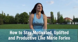 How to Stay Motivated, Uplifted and Productive Like Marie Forleo