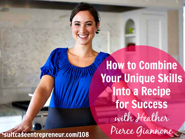 [TSE 108] How to Combine Your Unique Skills Into a Recipe for Success with Heather Pierce Giannone