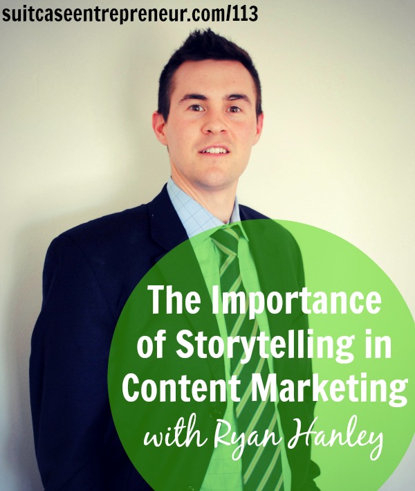 [TSE 113] The Importance of Storytelling in Content Marketing with Ryan Hanley