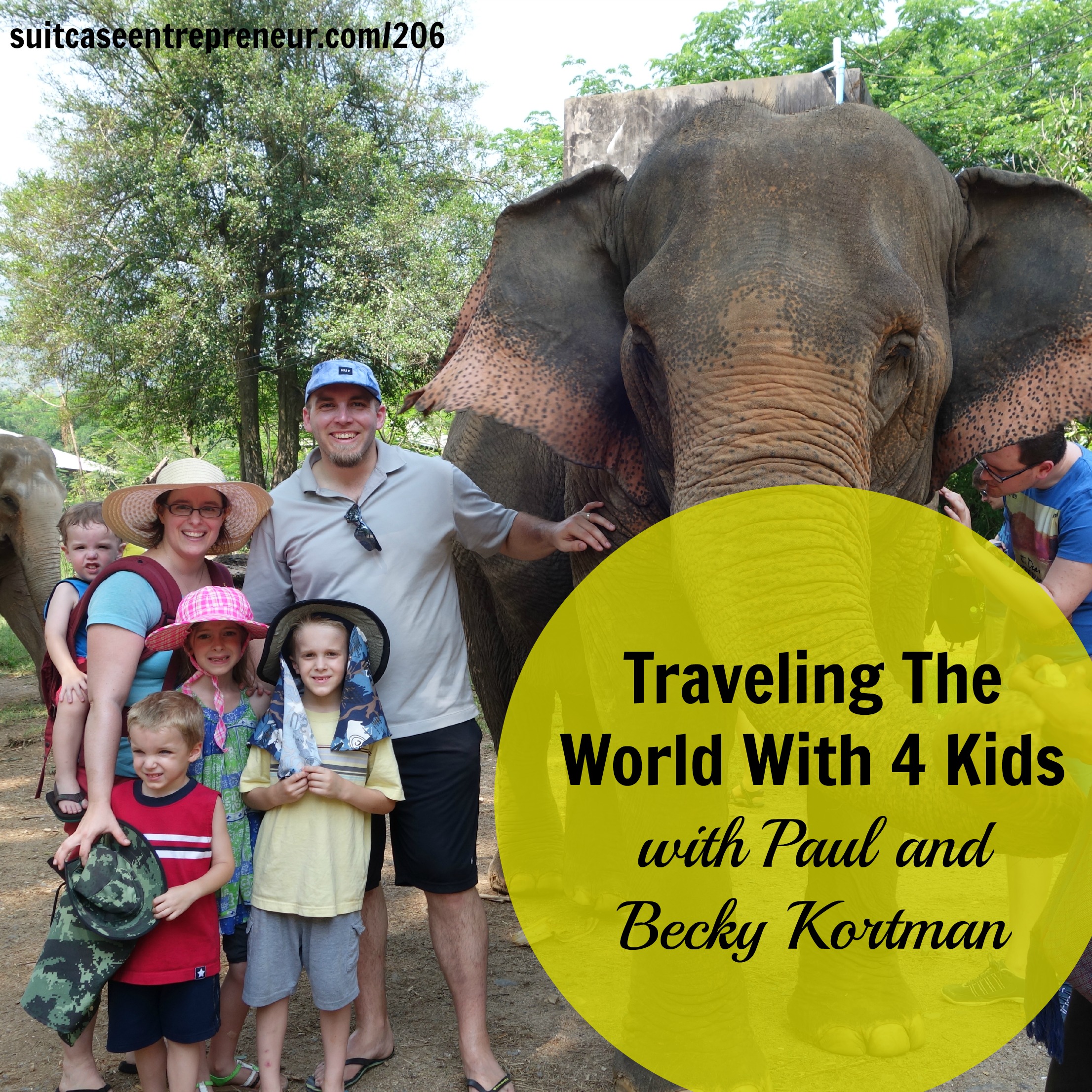 [206] Traveling The World With 4 Kids with Paul and Becky Kortman