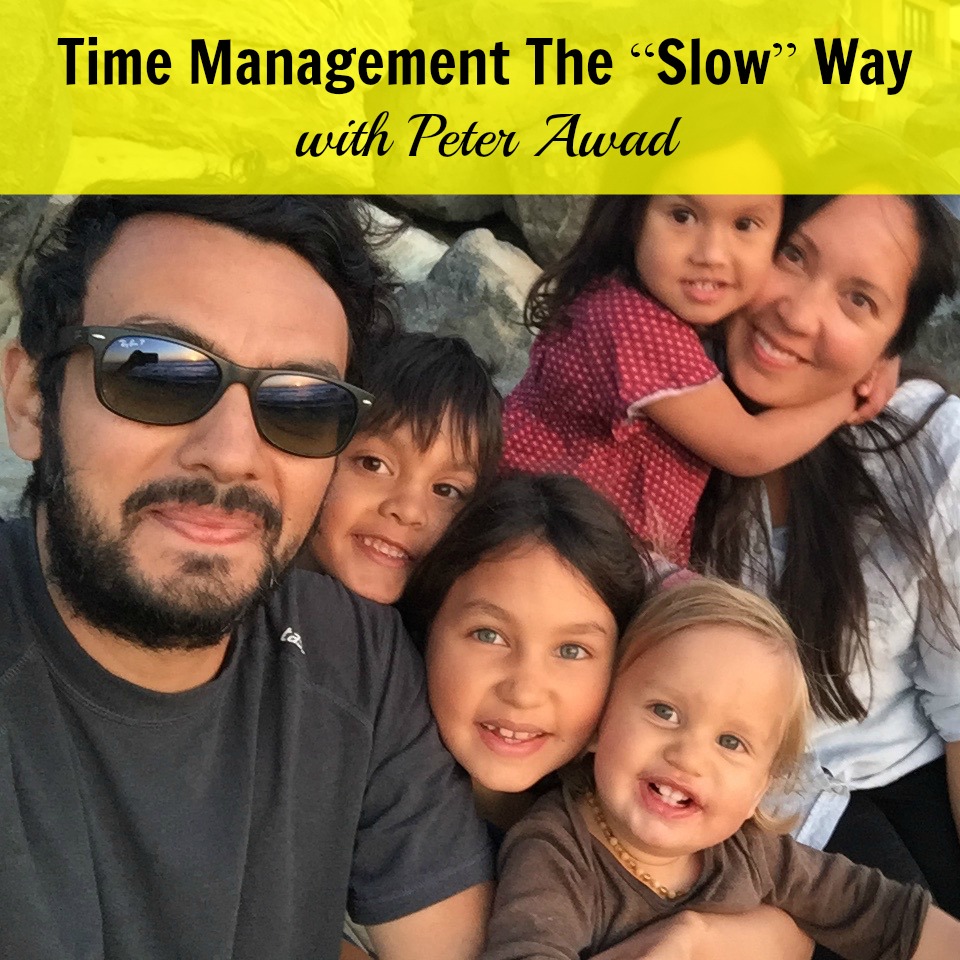 [250] Time Management The “Slow” Way with Peter Awad