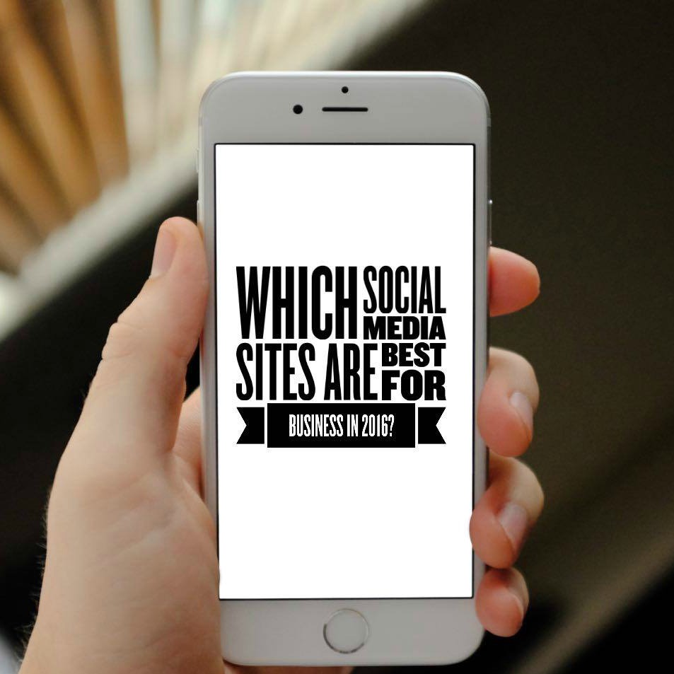 [251] Which Social Media Sites Are Best for Business in 2016?