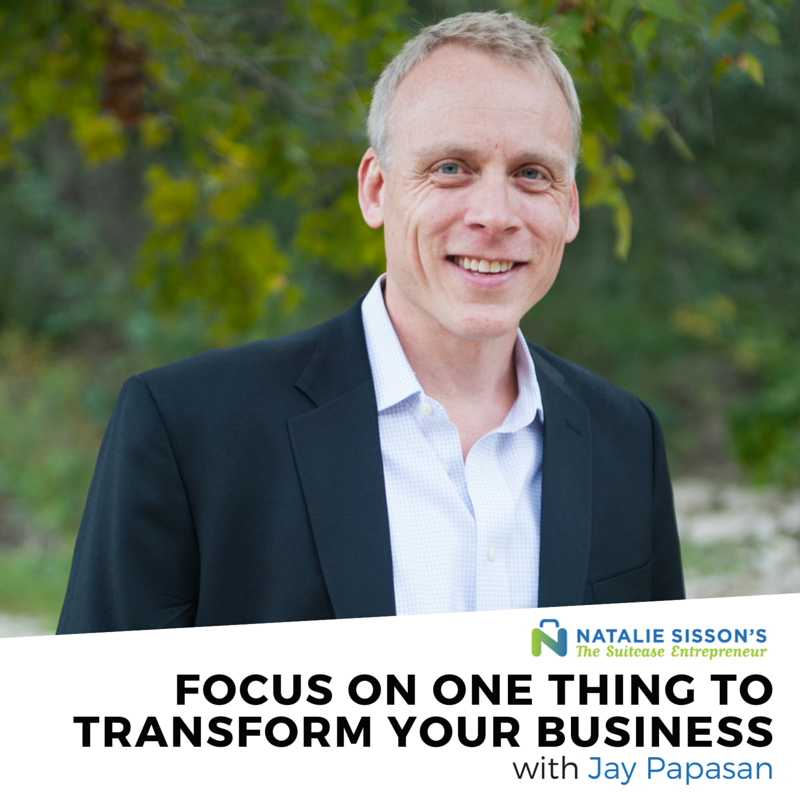 [266] Focus on ONE Thing To Transform Your Business with Jay Papasan