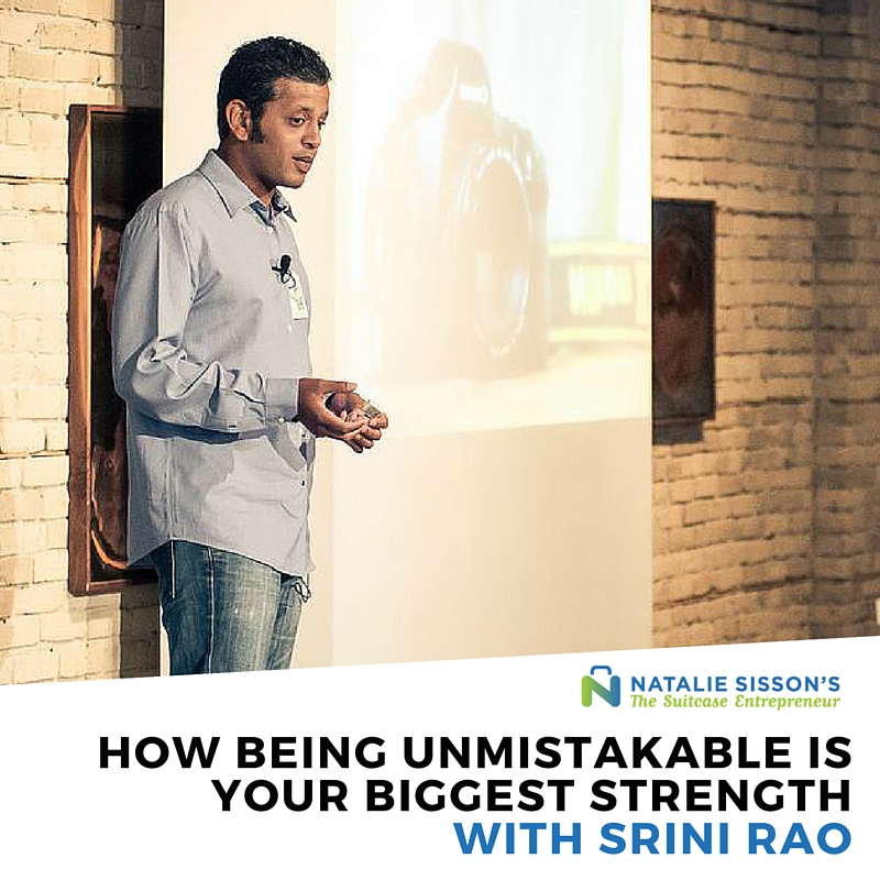 [272] How Being Unmistakable is Your Biggest Strength with Srini Rao