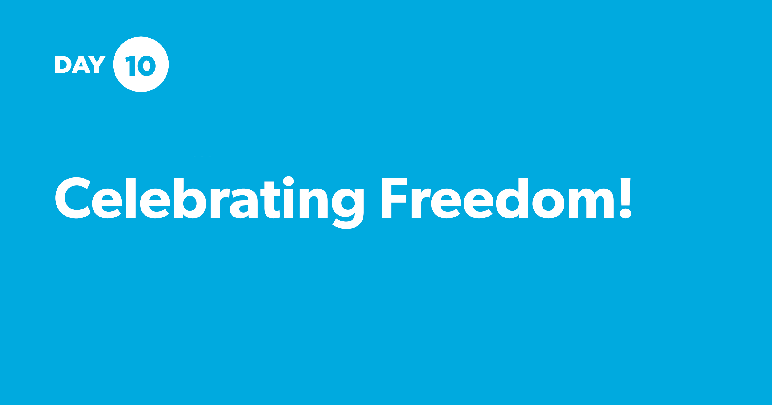 [Day 10] Celebrating Freedom!