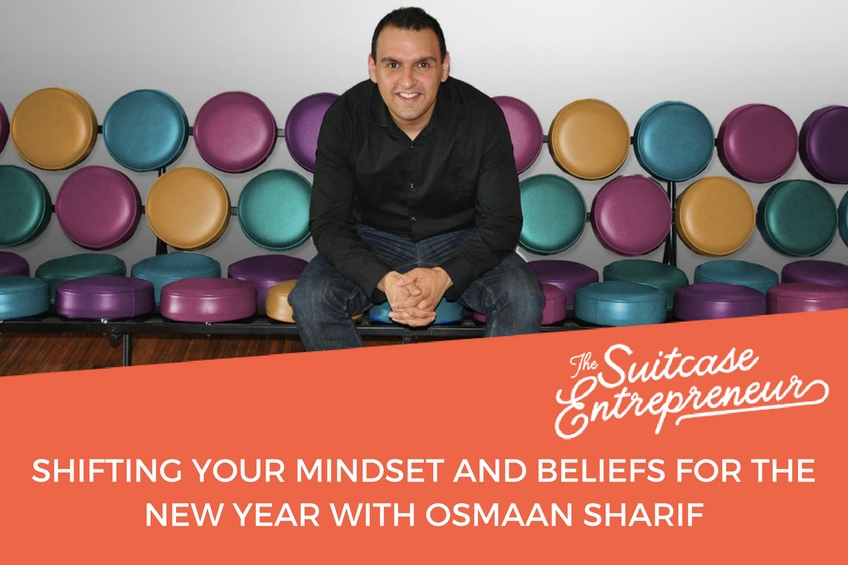 [296] Shifting Your Mindset and Beliefs For The New Year with Osmaan Sharif