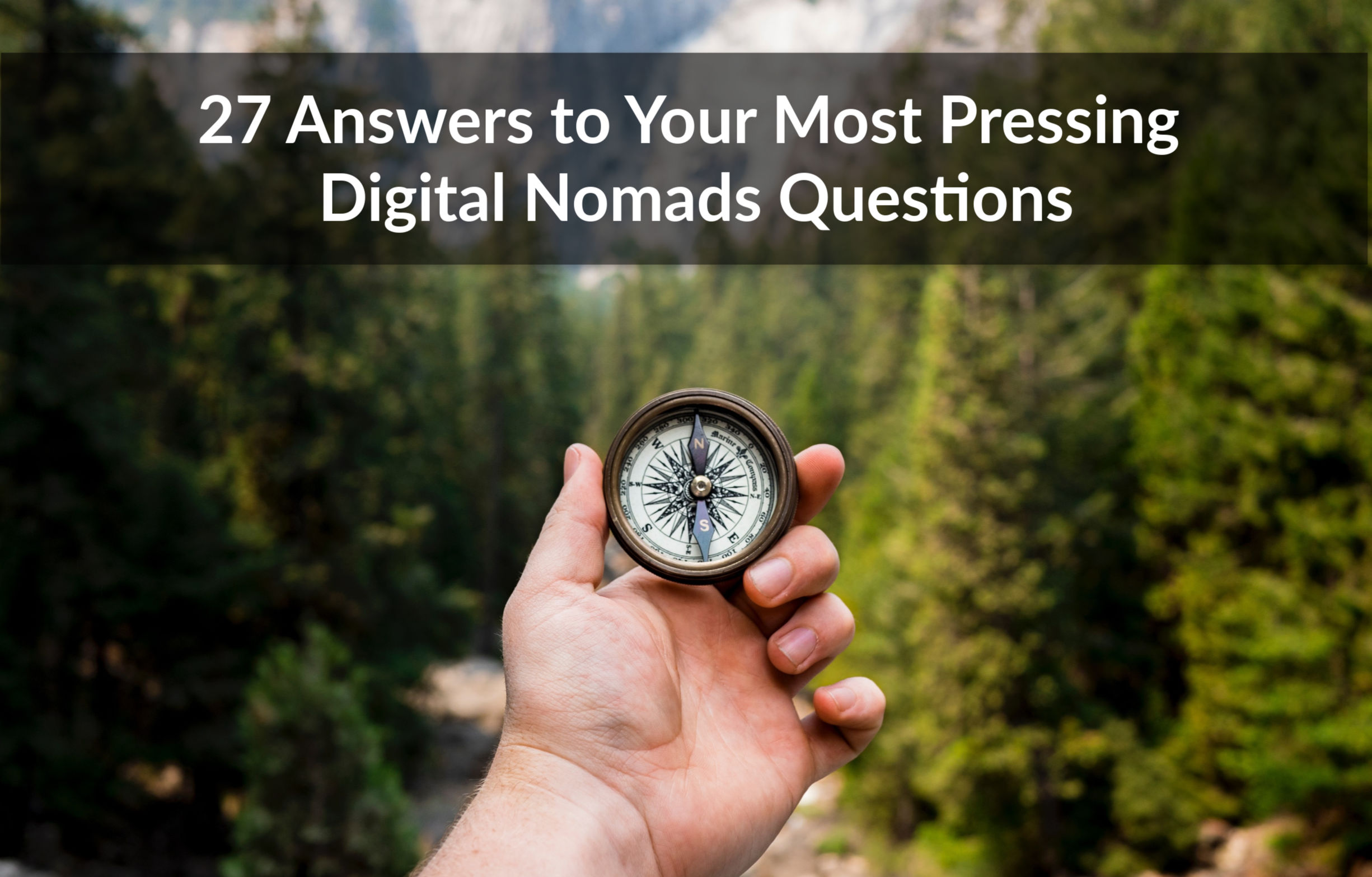 27 Answers To Your Most Pressing Digital Nomad Questions
